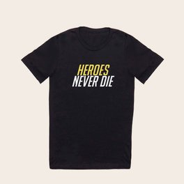Heroes Never Die! White/Gold T Shirt