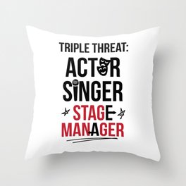 Triple Threat| Theater | Actor Singer and Stage Manager Throw Pillow