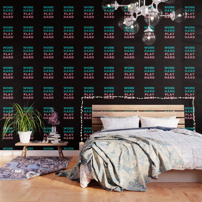 Work Hard Play Hard Wallpaper By Socoart Society6