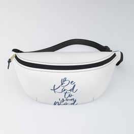 Be Kind To Your Mind Blue Pink Typography Fanny Pack