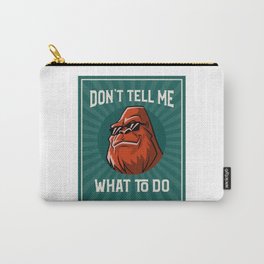 Gorille - Don't tell me Carry-All Pouch