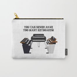 You Can Never Have Enough Keyboards Carry-All Pouch