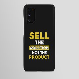 Sell the Solution not the product Android Case