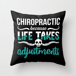 Chiropractor Chiro Chiropractic Because Life Spine Throw Pillow