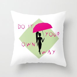 Do it your Own way Throw Pillow
