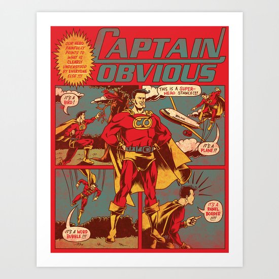 Captain Obvious! Art Print