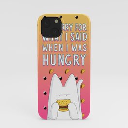 I'm sorry for what I said iPhone Case
