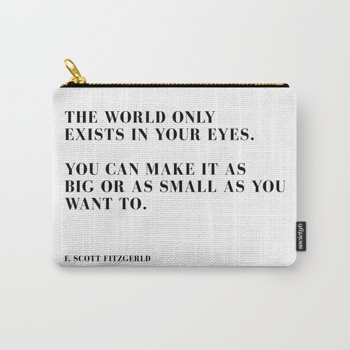 The world only exists in your eyes Carry-All Pouch
