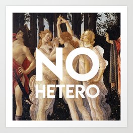 no hetero Art Print