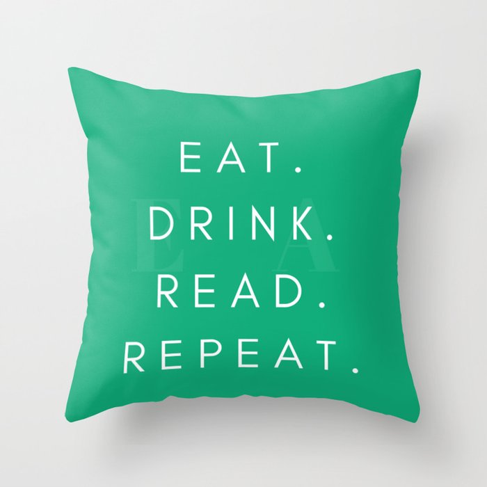 Eat. Drink. Read. Repeat Throw Pillow by Barbara Softley Art | Society6