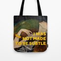 I Was Not Made to Be Subtle, Feminist Tote Bag