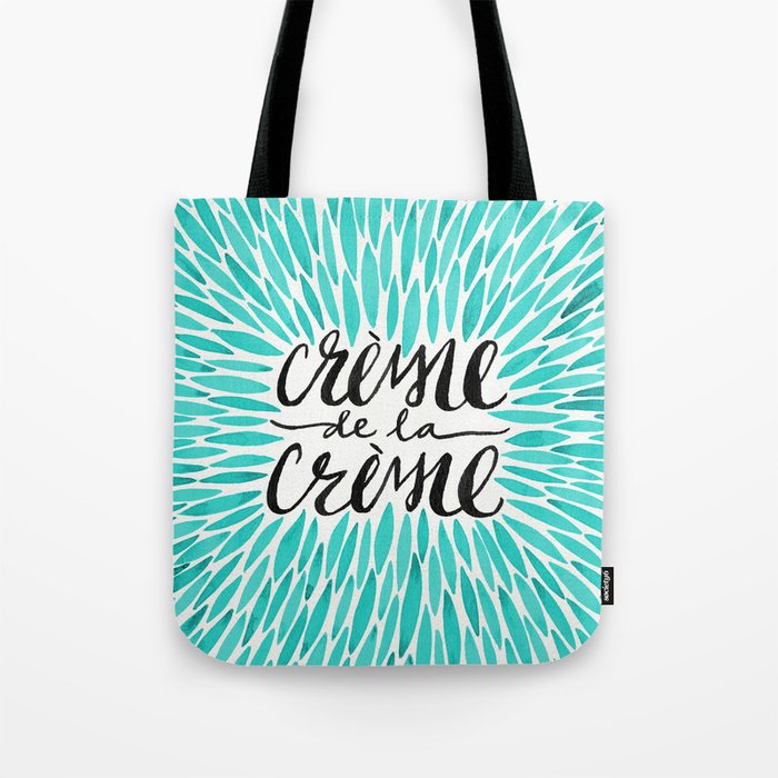 Crème de la Crème – Turquoise Tote Bag
