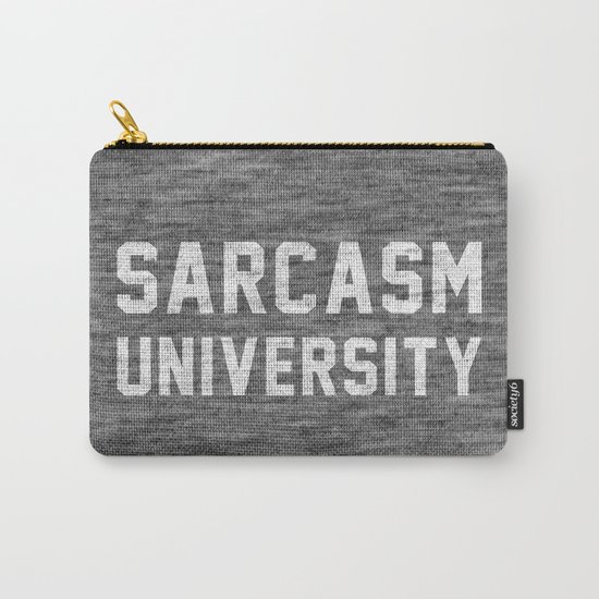 Sarcasm University Carry-All Pouch