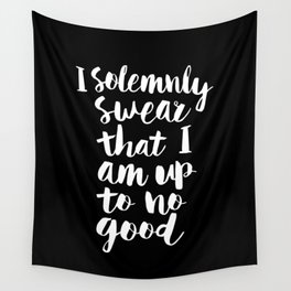 I Solemnly Swear That I Am Up to No Good black and white typography poster modern wall home decor Wall Tapestry