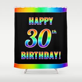 [ Thumbnail: Fun, Colorful, Rainbow Spectrum “HAPPY 30th BIRTHDAY!” Shower Curtain ]