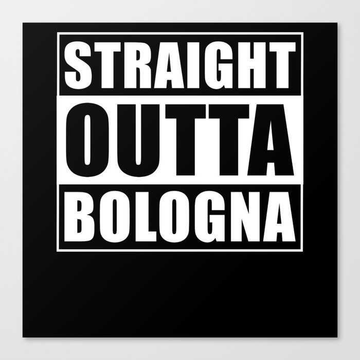 Straight Outta Bologna Canvas Print