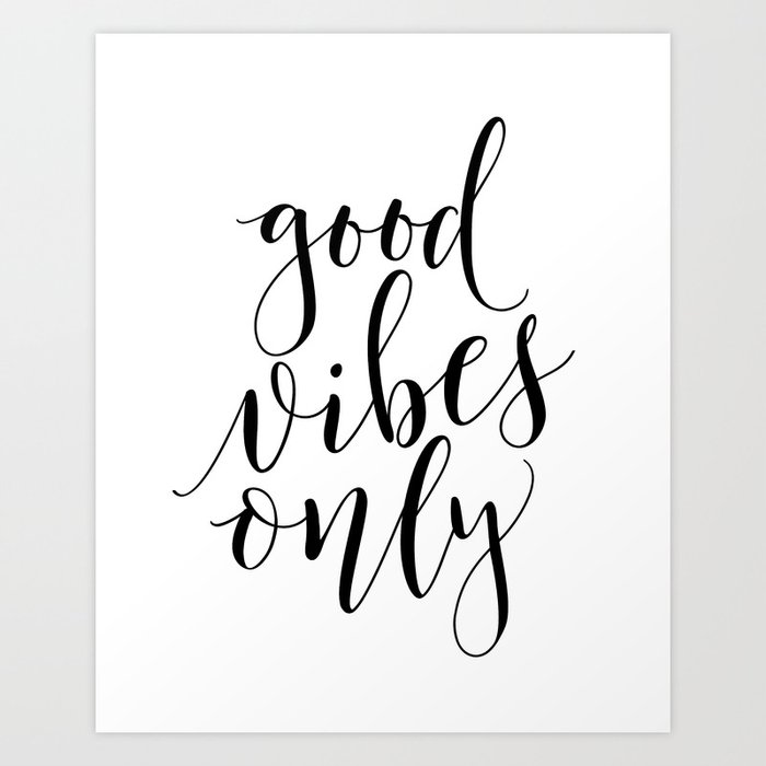 Good Vibes Only Office Sign Home Decor Motivational Print Art Print By Dearlilymae Society6 Good Vibes Only Office Sign Home Decor Motivational Print Art Print By Dearlilymae Society6