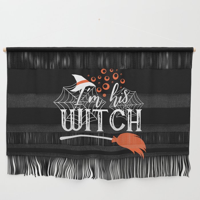 I'm His Witch Funny Halloween Cool Wall Hanging