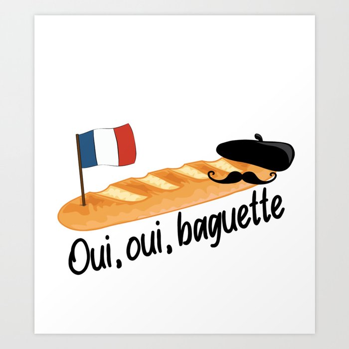 Oui Oui Baguette - Funny French Art Print