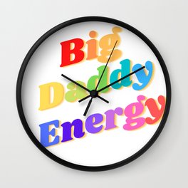 Big Daddy Energy Rainbow Wall Clock