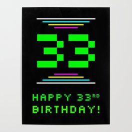 [ Thumbnail: 33rd Birthday - Nerdy Geeky Pixelated 8-Bit Computing Graphics Inspired Look Poster ]