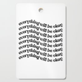 Everything Will Be Okay Black White Motivational Quote Cutting Board