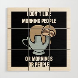 Fault I Do Not Like Morning People Wood Wall Art