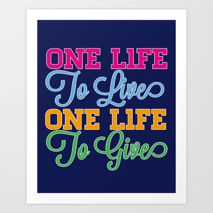 One Life Art Print
