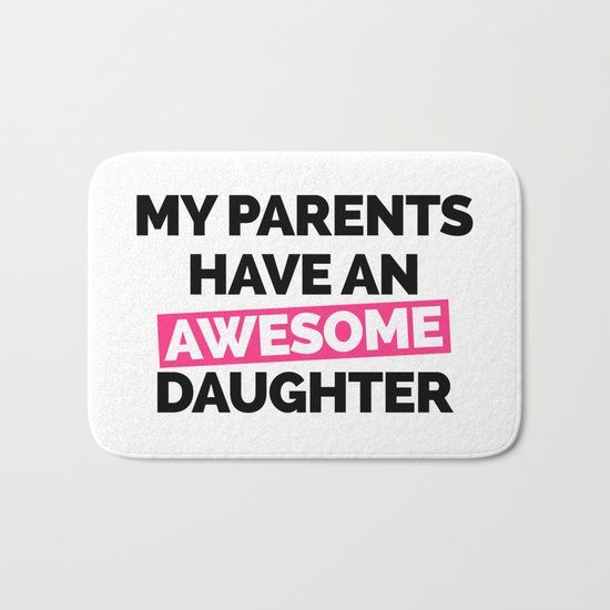 Parents Have An Awesome Daughter Funny Quote Bath Mat