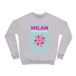 Milan Flower Market Print Retro Travel Print Italy Print Flower Art Floral Aesthetic Vintage Crewneck Sweatshirt