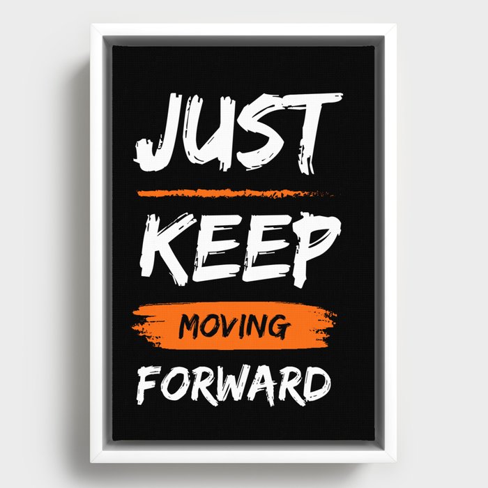 JUST KEEP MOVING Framed Canvas