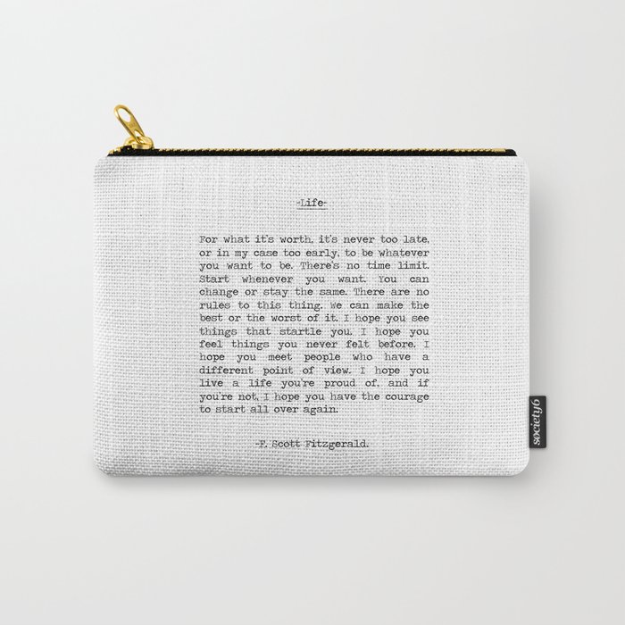 For What It's Worth, It's Never Too Late, F. Scott Fitzgerald quote, Inspiring, Great Gatsby, Life Carry-All Pouch