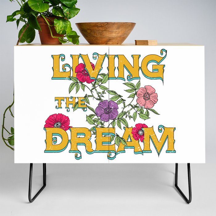 Living The Dream, Pretty Floral, Flowers Typography  Credenza
