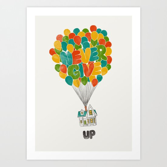 Never give UP Art Print