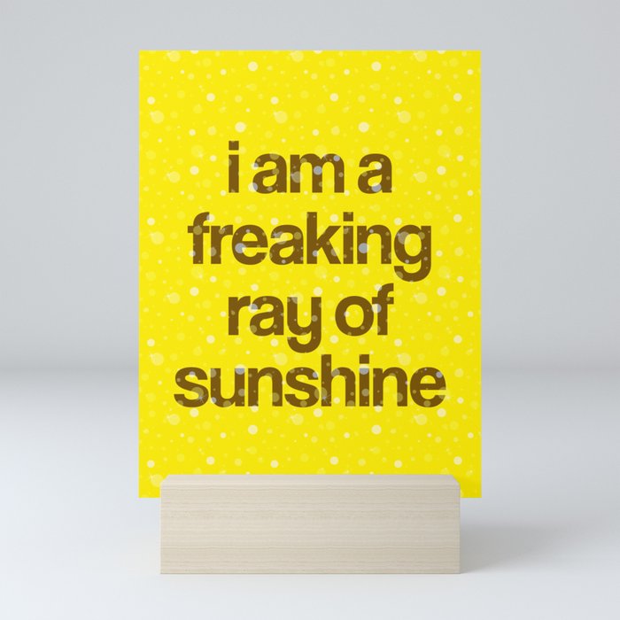 i am a freaking ray of sunshine (Sparkle Pattern) Mini Art Print