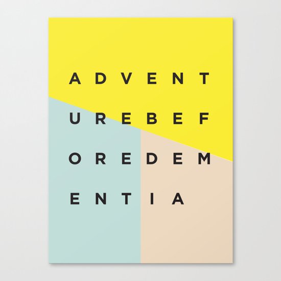 Adventure Before Dementia Canvas Print