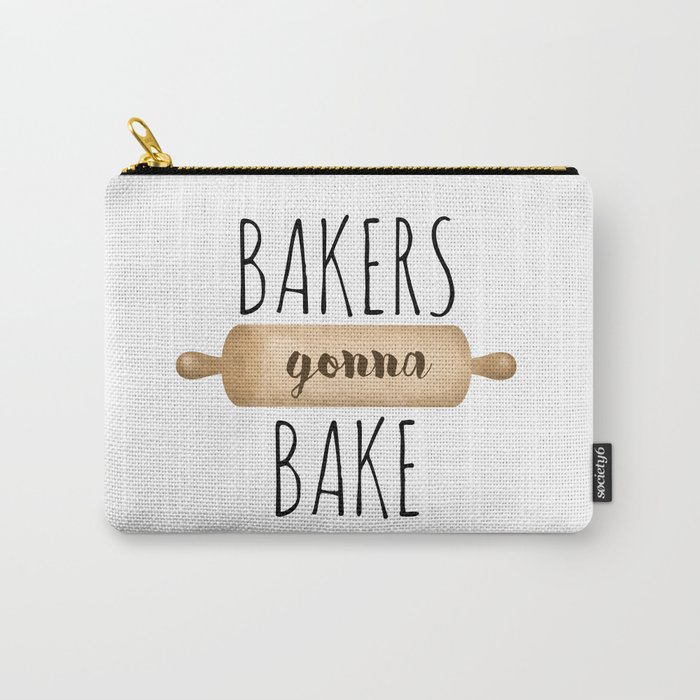 Bakers Gonna Bake Carry-All Pouch
