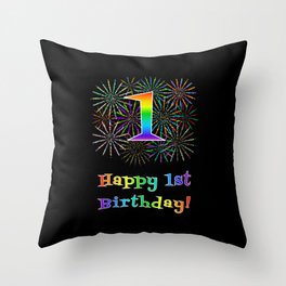 [ Thumbnail: 1st Birthday - Fun Rainbow Spectrum Gradient Pattern Text, Bursting Fireworks Inspired Background Throw Pillow ]