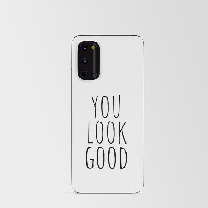 You Look Good Android Card Case