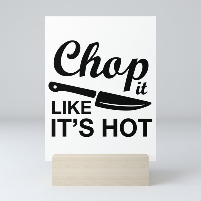 Chop It Like It's Hot Chef Pun Gift Mini Art Print