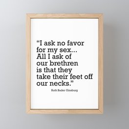 I ask no favor for my sex. All I ask of our brethren is that they take their feet off our necks Framed Mini Art Print