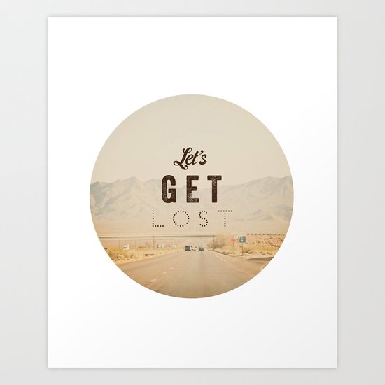 Let's Get Lost Art Print