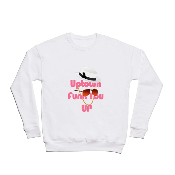 Uptown Funk Crewneck Sweatshirt