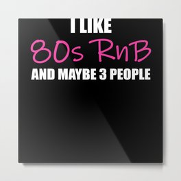 80's R&B Eighties Rhythm And Blues Retro Gift Metal Print | Blues, Eightiessoul, Eighties, Soul, Rnbmusician, Funnysaying, Gift, Rnbmusic, Funnyquote, 80S 