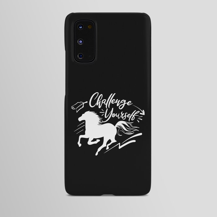 Challenge Yourself Motivational Slogan Horse Android Case