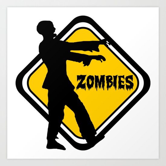 Caution Zombies Art Print