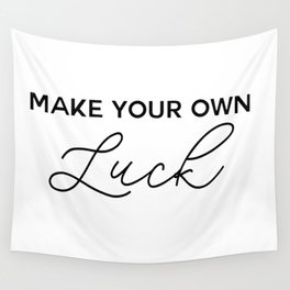 make your own luck Wall Tapestry