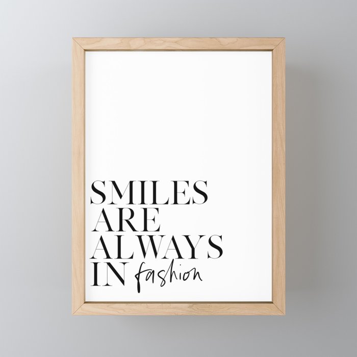 Printable Art Smiles Are Always In Fashion Inspirational Quote Smile More Smile Sign Happy Quote T Framed Mini Art Print By Alextypography Society6