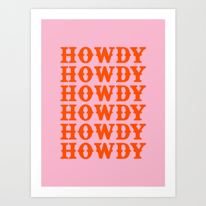 howdy howdy howdy Art Print
