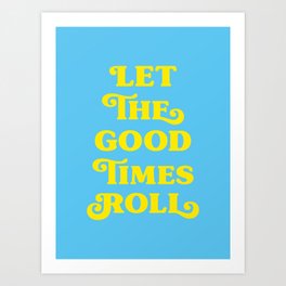 Let the good times roll (neon green and blue tone) Art Print